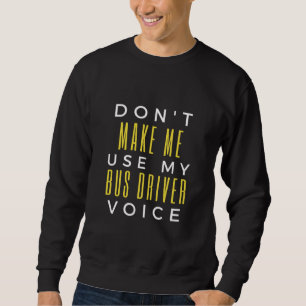 Moletom Não me faça usar a voz do meu driver de barramento