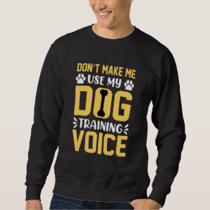 Moletom Não me faça usar meu cachorro treinando Voice Dog