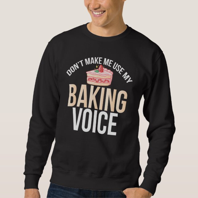 Moletom Não Me Faça Usar Meu Cozinhar De Voz Baking Ba (Frente)