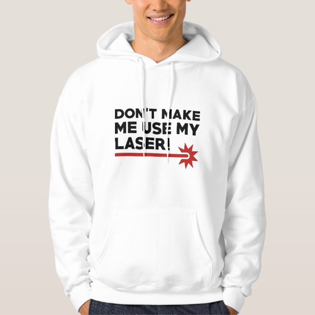 Moletom Não me faça usar meu laser (Frente)