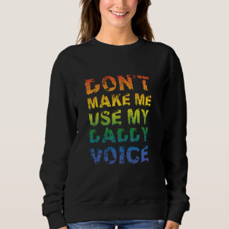 Moletom Não me faça usar meu Pai Voice Engraçado Gay Bear