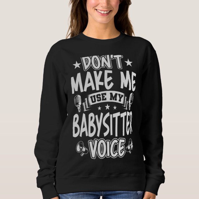 Moletom Não me faça usar minha voz de babá (Frente)