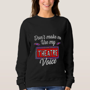 Moletom Não Me Faça Usar Minha Voz De Teatro