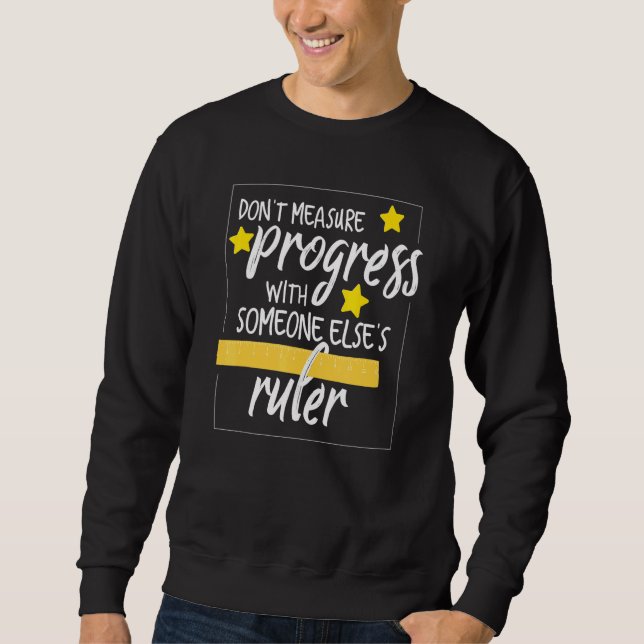 Moletom Não Meça O Progresso Com Outra Pessoa Ruler Tea (Frente)