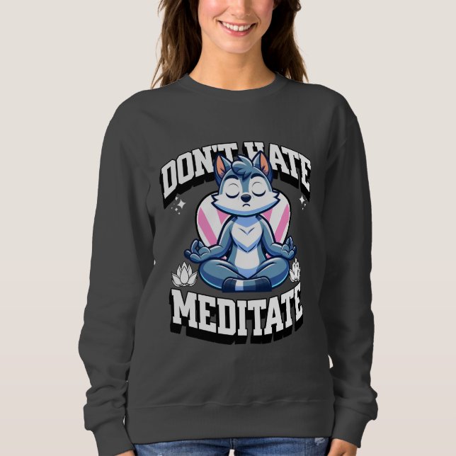 Moletom Não odeie, Medite. Fique Zen (Frente)
