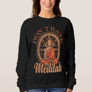 Moletom Não Odeie Medite Meditando Buda Ioga  1
