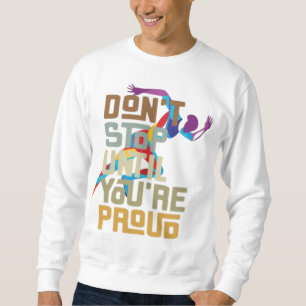 Moletom Não pare até que esteja orgulhoso da camisola masc