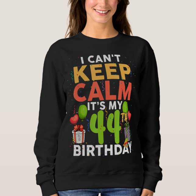 Moletom Não posso ficar calmo É meu aniversário de 44 (Frente)