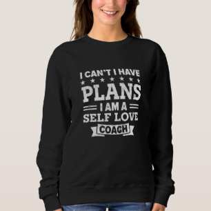 Moletom Não Posso Tenho Planos Coach de Amor Próprio Aut