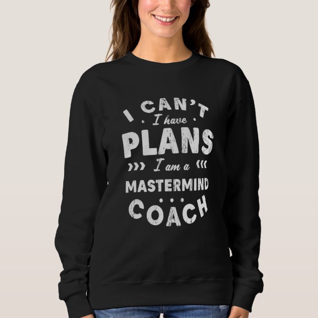 Moletom Não Posso Tenho Planos Coach Mastermind Líder Humo (Frente)