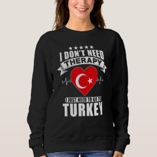 Moletom Não preciso de terapia para a Turquia.