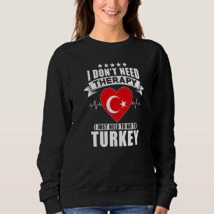 Moletom Não preciso de terapia para a Turquia.