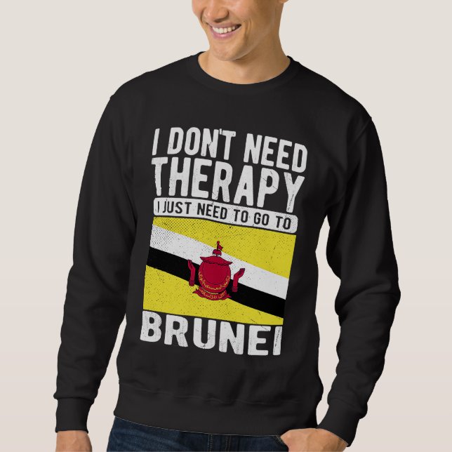 Moletom Não preciso de terapia, só preciso ir para Brunei (Frente)