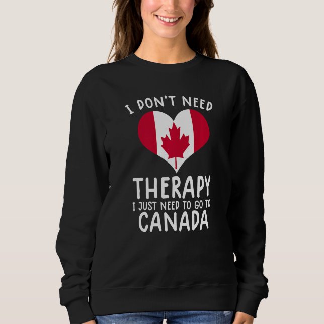 Moletom não preciso de terapia só preciso ir para o Canadá (Frente)
