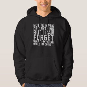 Moletom Não quero me gabar, mas posso esquecer o que sou