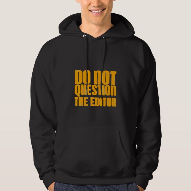 Moletom Não Questionar O Editor (Frente)