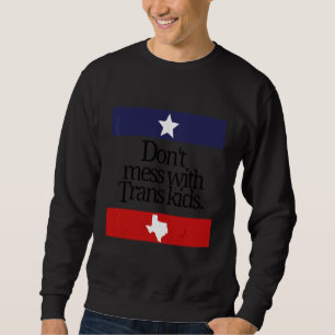 Moletom Não se meta com a Trans Kids Texas proteja o Trans