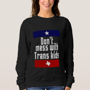 Moletom Não se meta com transexuais LGBT do Texas para cri