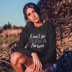 Moletom Não seja tão Karen