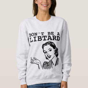 MOLETOM NÃO SEJA UMA LIBTARDE, RETRO T-SHIRTS