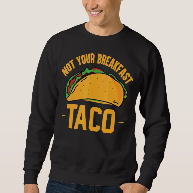 Moletom Não Seu Café Da Manhã Taco 42 (Frente)