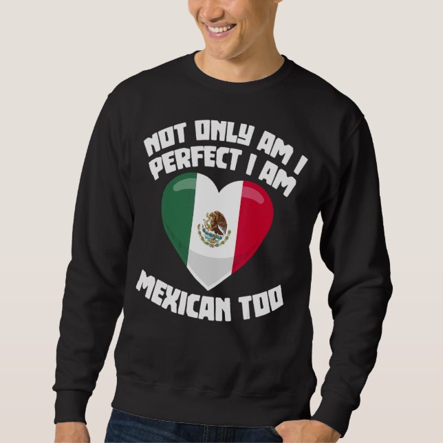 Moletom Não Só Sou Perfeito Como Sou Mexicano Também. (Frente)
