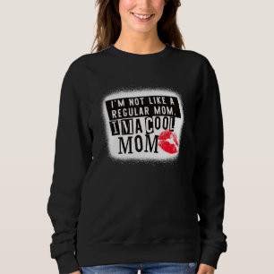 Moletom Não sou como uma mãe normal. Sou uma mãe Legal