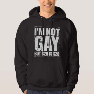 Moletom Não sou gay, mas $20 é $20 engraçado LGBTQ