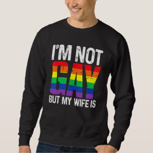 Moletom Não sou Gay, mas minha esposa é Lgbt Rainbow Weddi