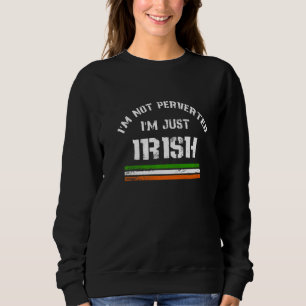 Moletom Não sou pervertido, sou apenas uma citação irlande