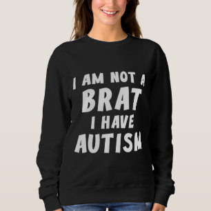 Moletom Não Sou Um Brat Que Tenho Autismo Autismo