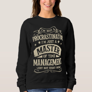 Moletom Não Sou Um Procrastinador Sou Um Mestre Do Tempo