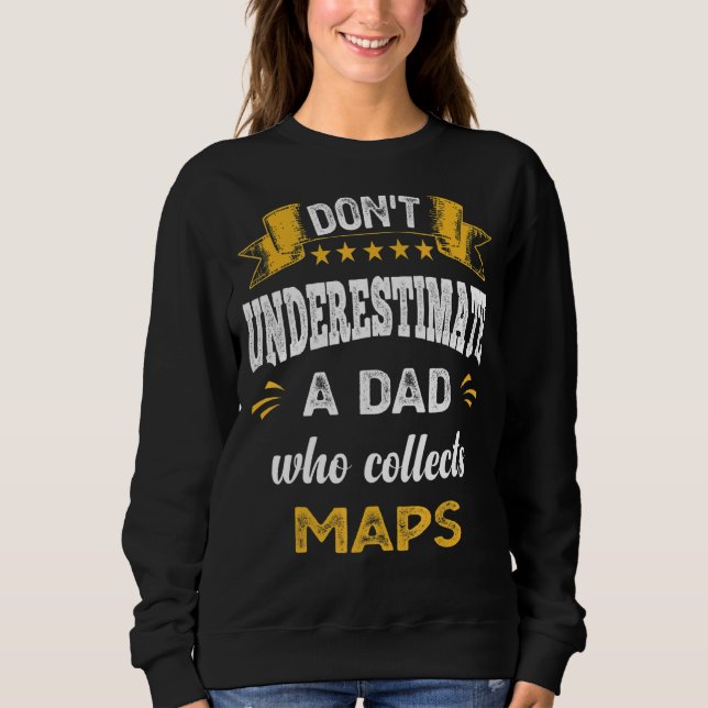 Moletom Não subestime um Pai que coleta mapas (Frente)