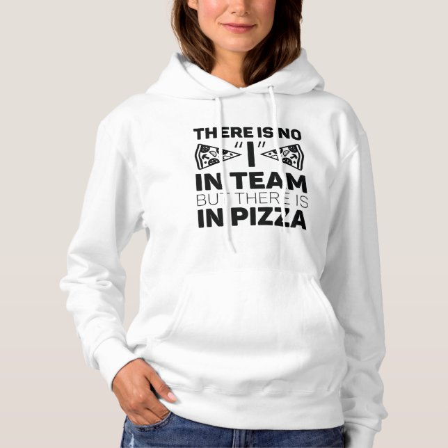 Moletom Não Tenho Na Equipe, Mas Há Na Pizza. (Frente)