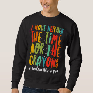 Moletom Não tenho tempo nem a citação do Sarcasmo dos Cray