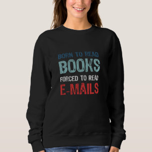 Moletom Nascer A Ler Livros Forçados A Ler E-Mails - Booki