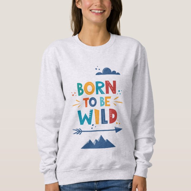 Moletom Nascer A Ser Selvagem (Frente)
