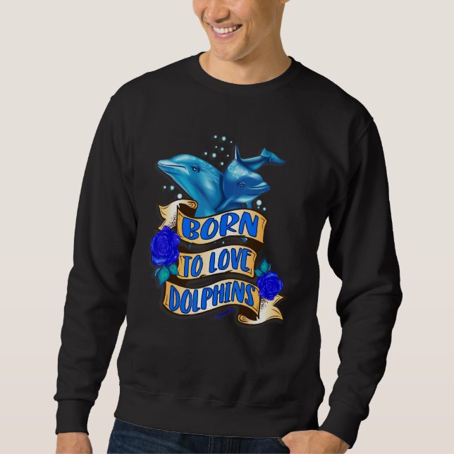 Moletom Nascer Para Amar Golfinhos (Frente)