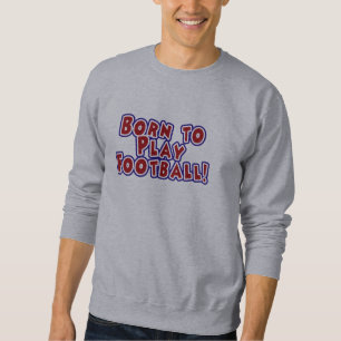 Moletom Nascer para jogar t-shirt e presentes do futebol