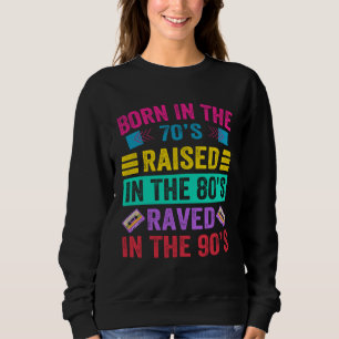 Moletom Nascido Nos Anos 70 Criado Nos Anos 80 Rave Nos