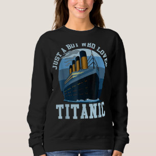 Moletom Navio Apenas Um Menino Que Ama O Barco Titanic