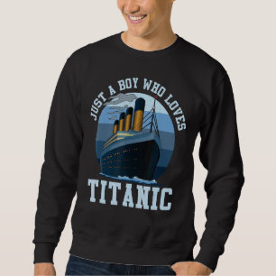 Moletom Navio Apenas Um Menino Que Ama O Barco Titanic