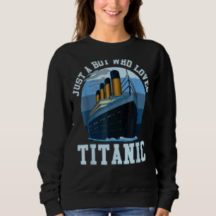 Moletom Navio Apenas Um Menino Que Ama O Barco Titanic