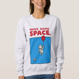 Moletom Need Some Space Funny Astronaut Balloon Space Pun