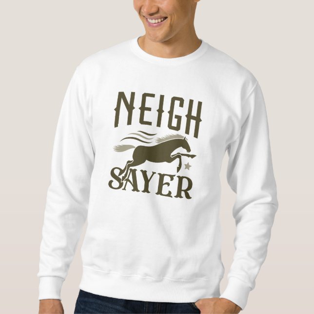 Moletom Neigh Sayer (Frente)