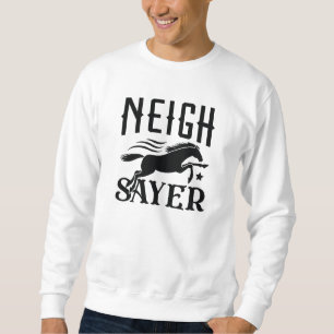 Moletom Neigh Sayer
