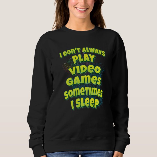 Moletom Nem Sempre Jogo Video Games Às Vezes Eu Durmo (Frente)