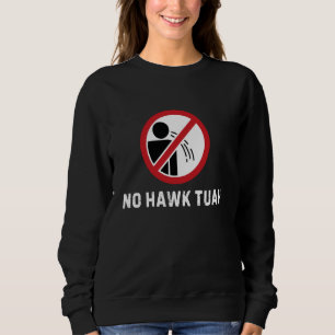 Moletom Nenhum Hawk Tuah Engraçado Aviso Sinal Humor Meme