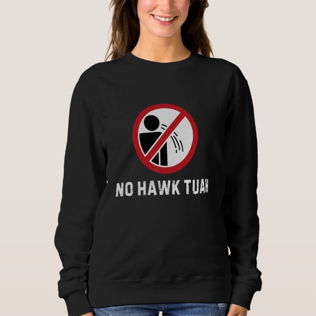 Moletom Nenhum Hawk Tuah Engraçado Aviso Sinal Humor Meme (Frente)