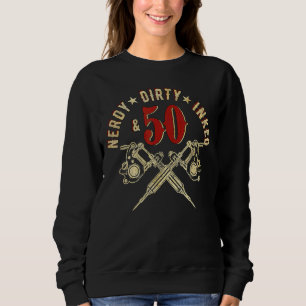 Moletom Nerdy Dirty Inked & 50 1972 50th Birthday Tattoos